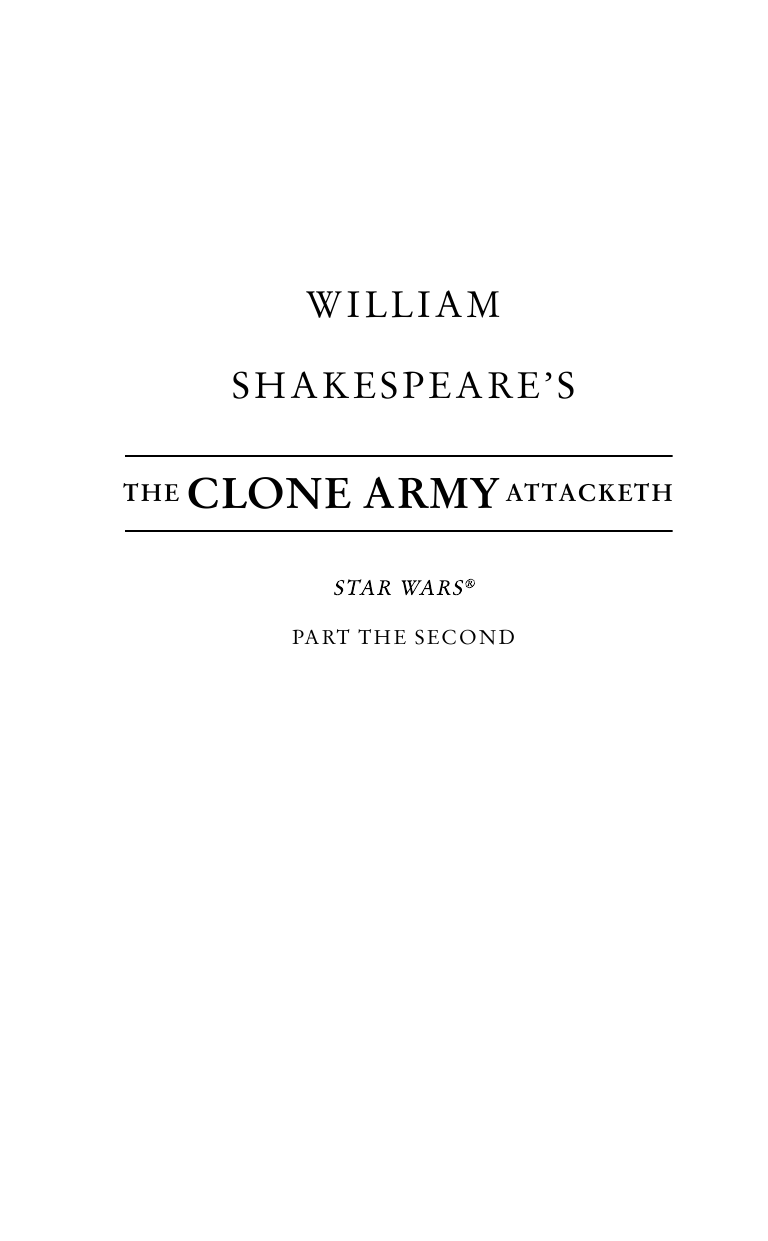 Дошер Ян Звёздные войны Уильяма Шекспира. Эпизод II. Атака клонов - страница 3