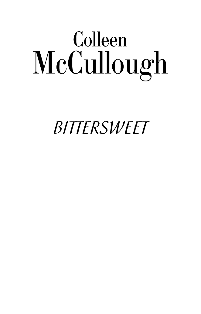 Маккалоу Колин Горькая радость - страница 2