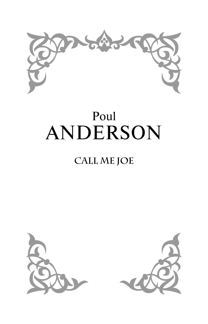 Андерсон Пол Зовите меня Джо - страница 3