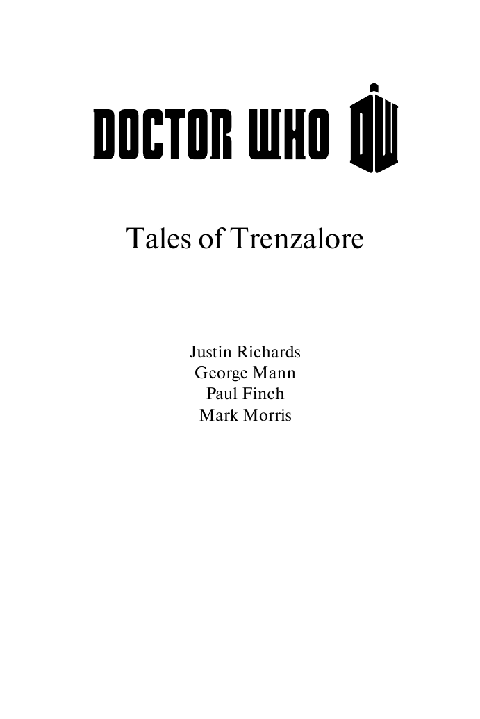 Ричардс Джастин, Манн Джордж, Финч Пол, Моррис Марк Доктор Кто. Сказания Трензалора - страница 3