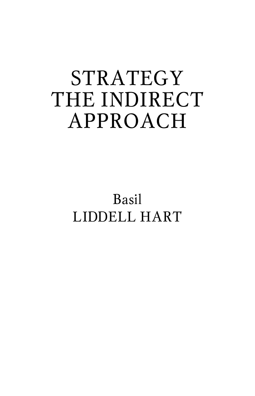 Лиддел Гарт Бэзил Стратегия непрямых действий - страница 3