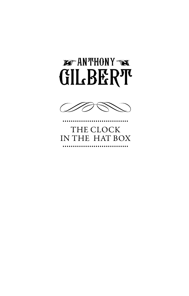 Гилберт Энтони  Будильник в шляпной картонке - страница 4