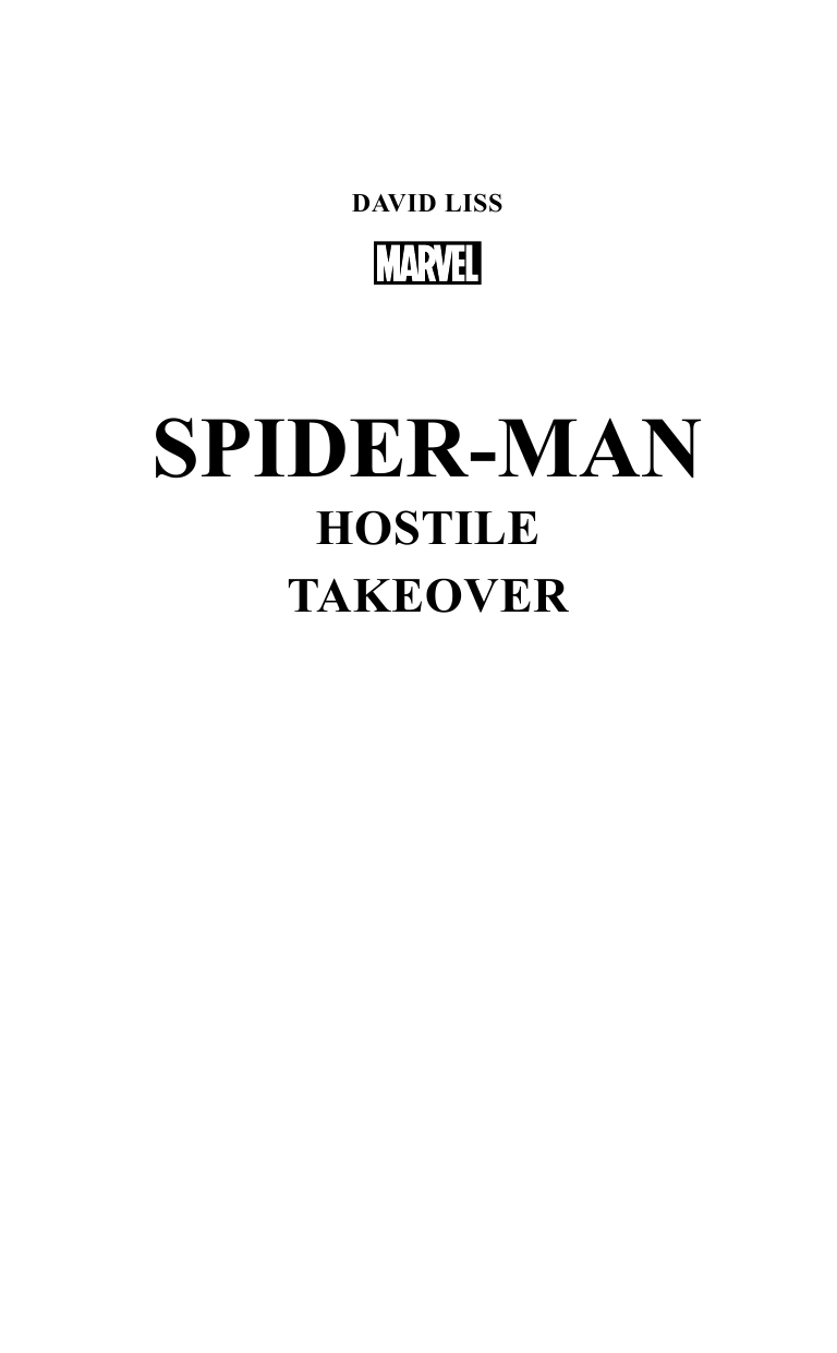 Дэвид Лисс Человек-Паук: Вражеский захват - страница 3