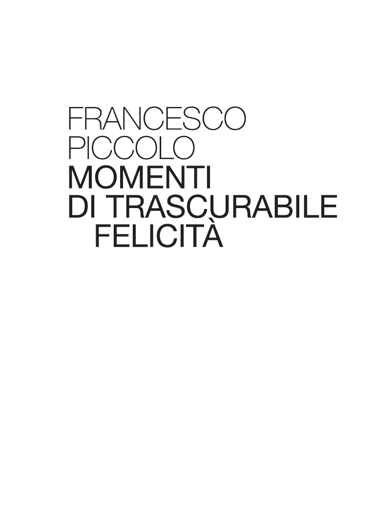 Франческо Пикколо Минуты будничного счастья - страница 3