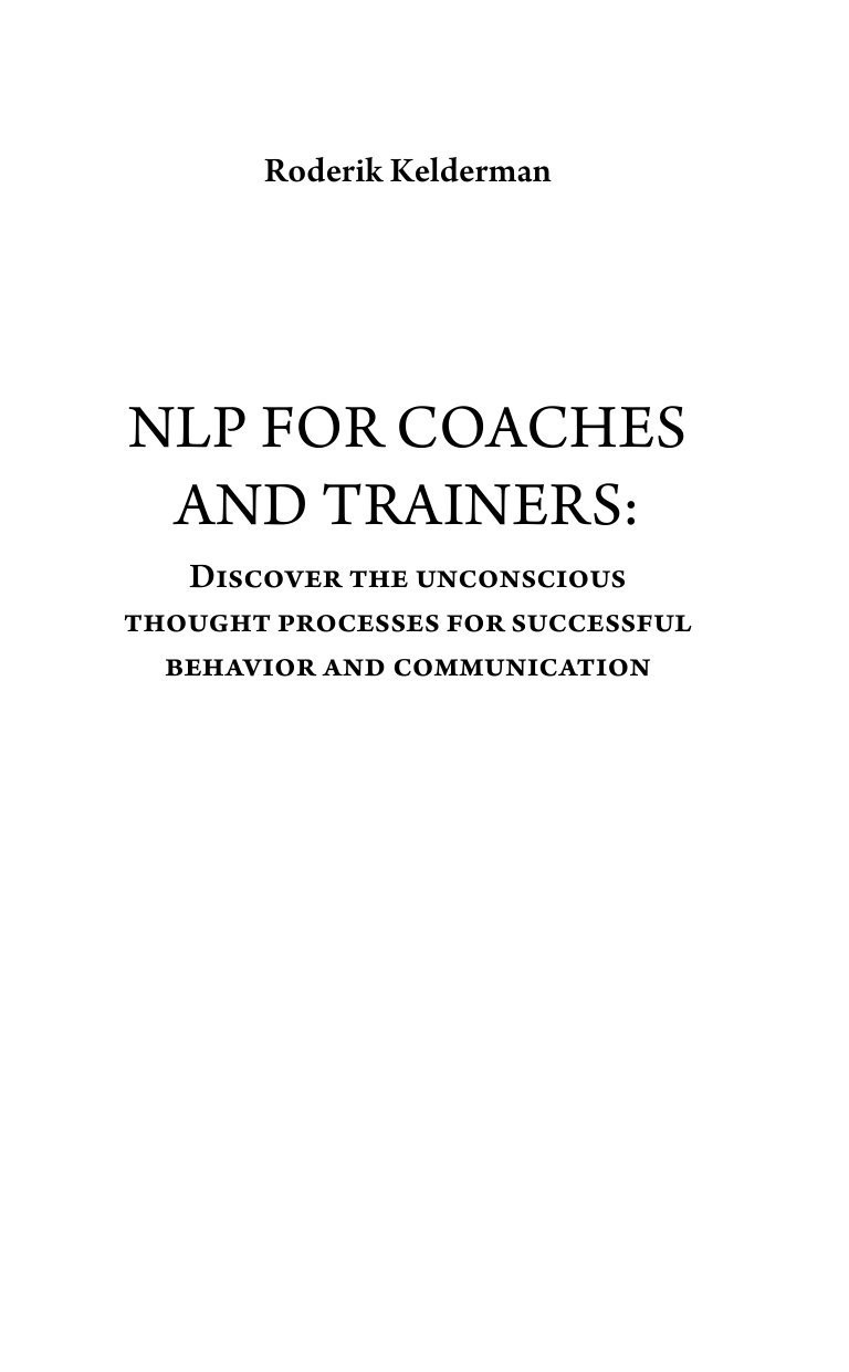  NLP for Coaches and Trainers: Discover the unconscious thought processes for successful behavior and communication - страница 2