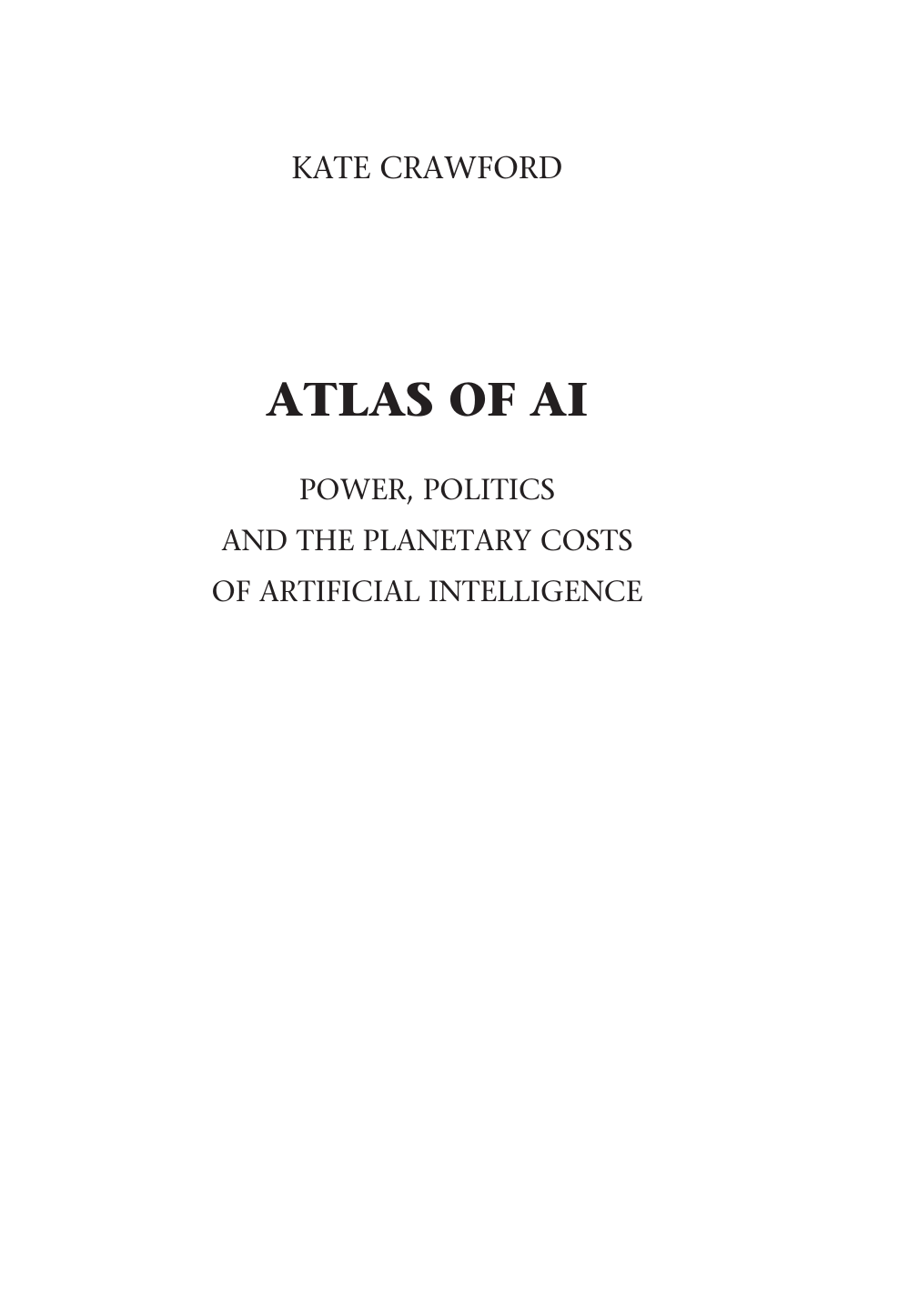 Кроуфорд Кейт Атлас искусственного интеллекта: руководство для будущего - страница 1
