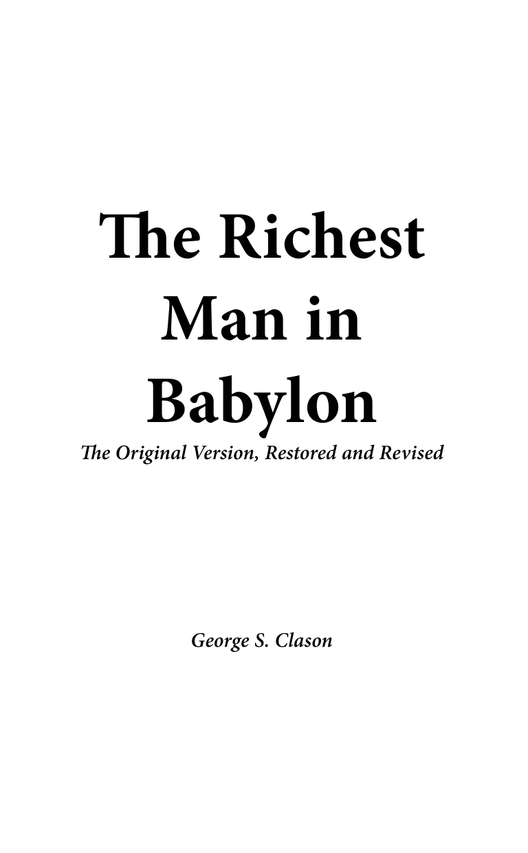 Клейсон Джордж Самый богатый человек в Вавилоне. Классическое издание, исправленное и дополненное - страница 4