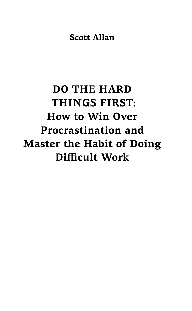 Аллан Скотт Прощай, лень! Как побороть прокрастинацию и начать все успевать - страница 1