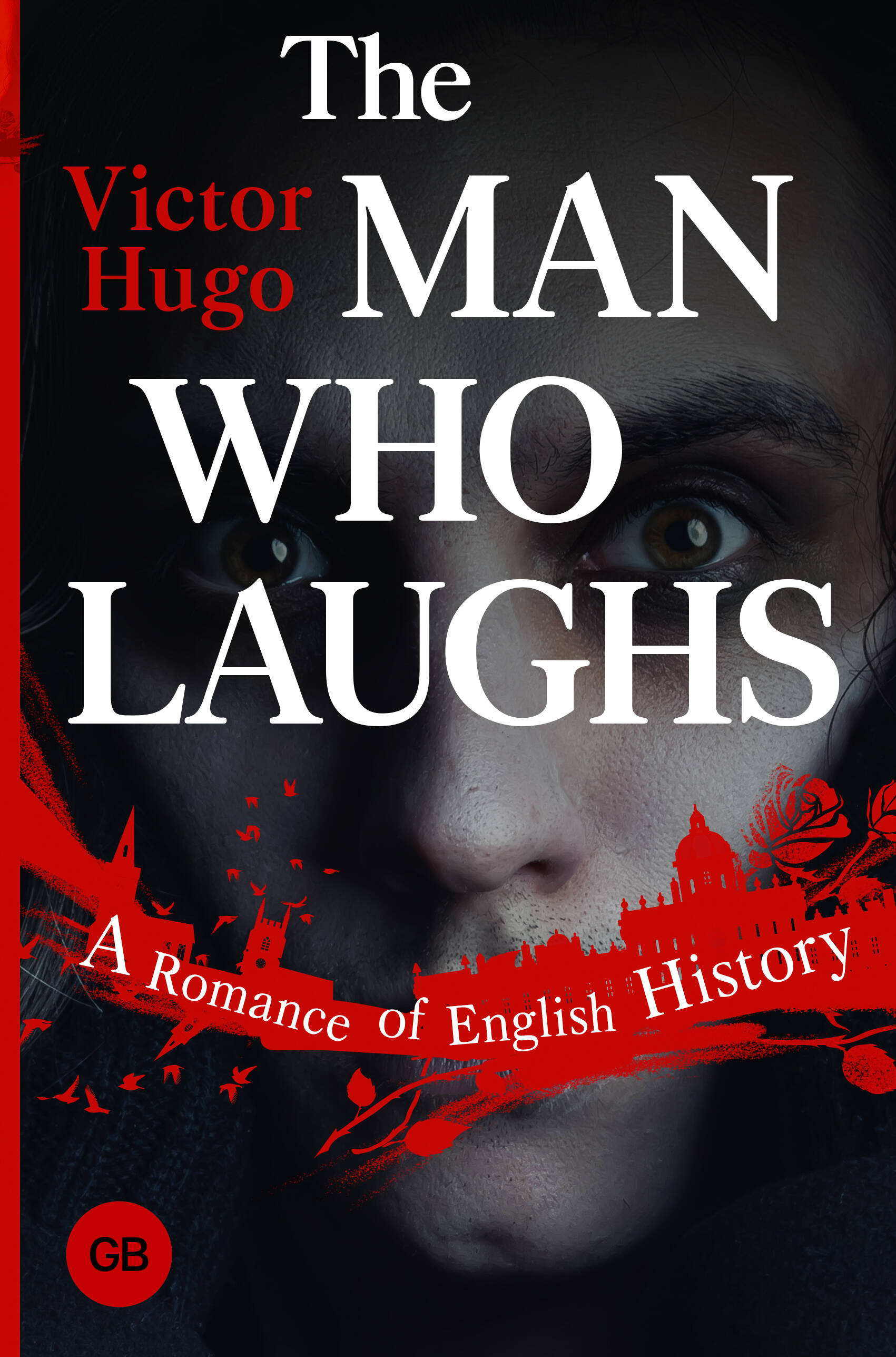 Гюго Виктор The Man Who Laughs: A Romance of English History - страница 0