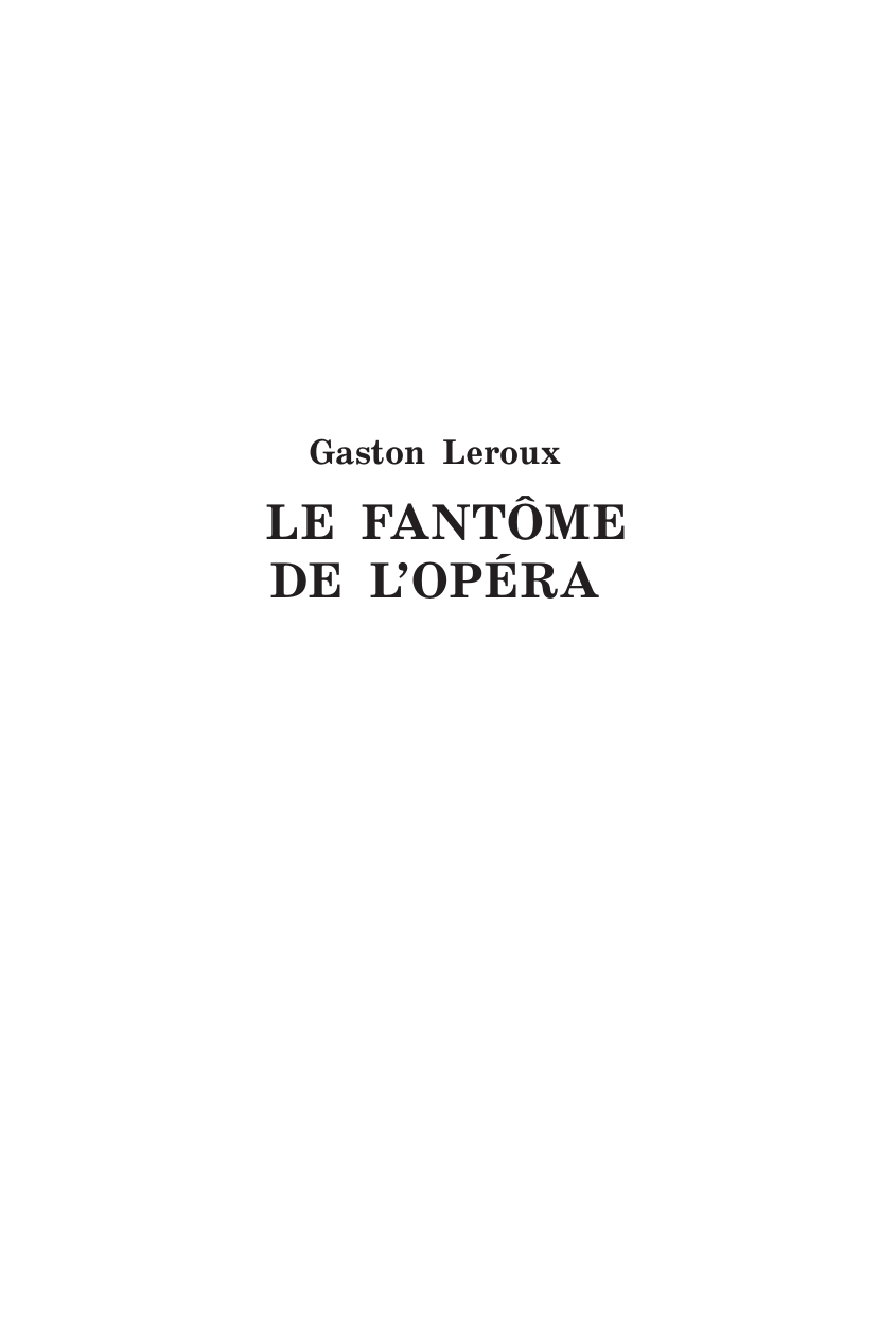 Леру Гастон Призрак Оперы = Le Fantôme de l’Opéra: читаем в оригинале с комментарием - страница 2