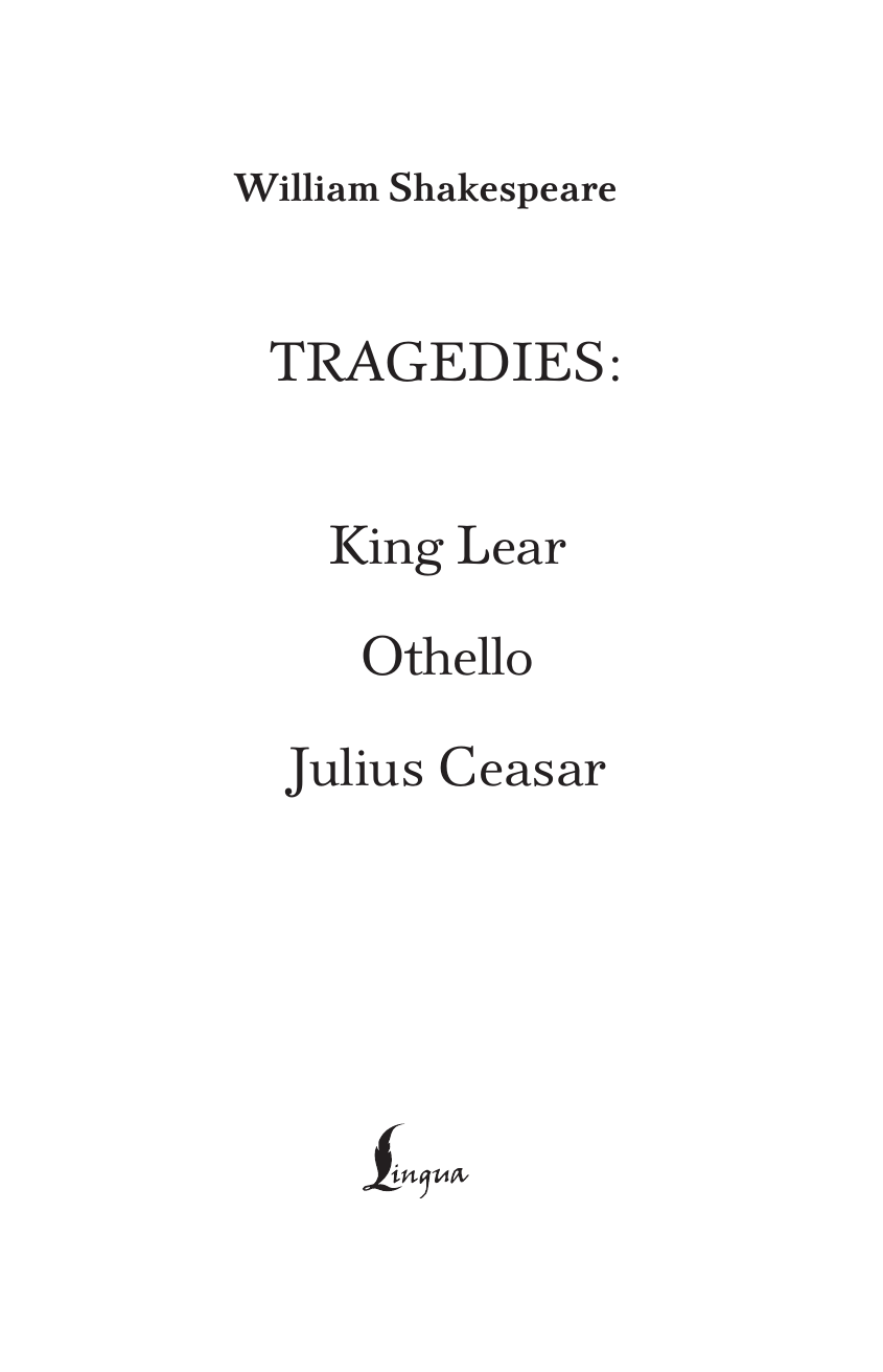 Шекспир Уильям Tragedies: King Lear; Othello; Julius Ceasar - страница 1