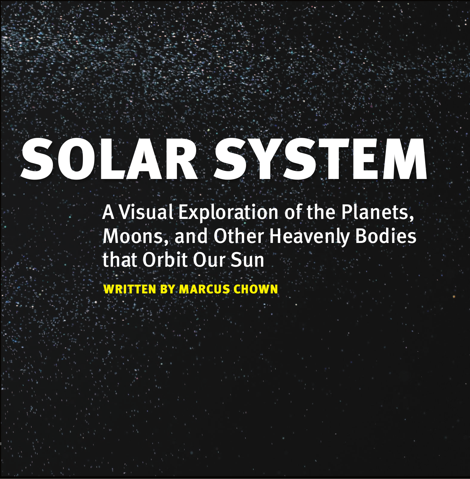 Чаун Маркус Солнечная система: путеводитель по ближним и дальним окрестностям нашей планеты - страница 2